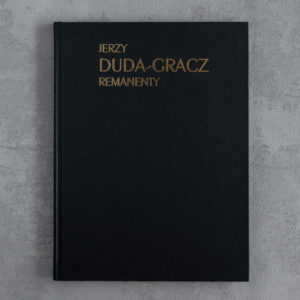 Jerzy Duda-Gracz Remanety